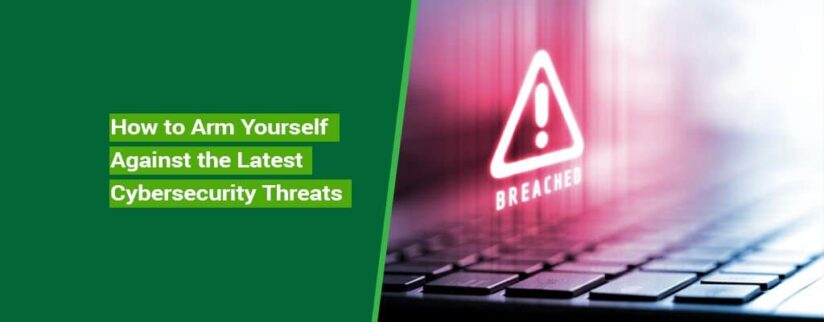 Kelley-Blog-1-How-to-Arm-Yourself-Against-the-Latest-Cybersecurity-Threats