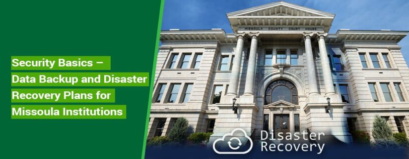 Security-Basics-–-Data-Backup-and-Disaster-Recovery-Plans-for-Missoula-Institutions