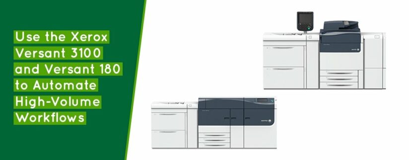 Use-the-Xerox-Versant-3100-and-Versant-180-to-Automate-High-Volume-Workflows-Banner